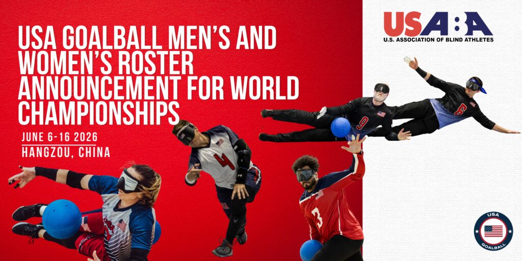 Graphic with red background that says USA Goalball Men’s and Women’s Roster Announcement for World Championships in white with images of USA Goalball athletes throwing and blocking the ball