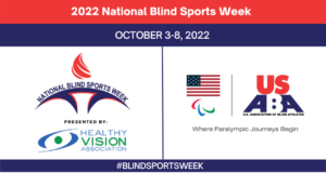 A graphic advertising the 2022 National Blind Sports Week, October 3-8, presented by Healthy Vision Association and #BlindSportsWeek